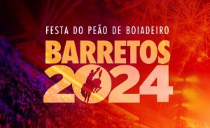 BARRETOS 2024 – A MAIOR FESTA COUNTRY DO BRASIL – 4 DIAS